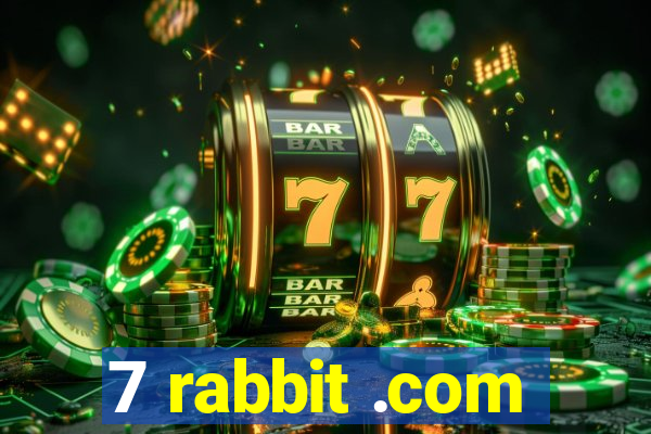 7 rabbit .com